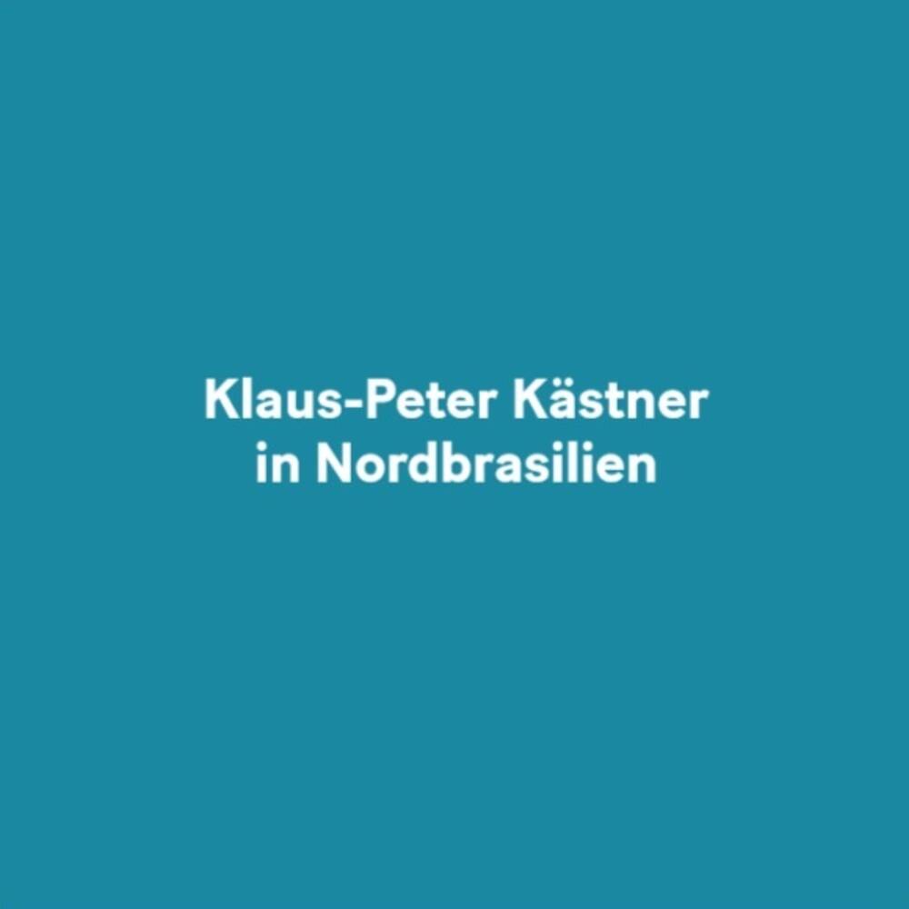 Klaus-Peter Kästner in Nordbrasilien