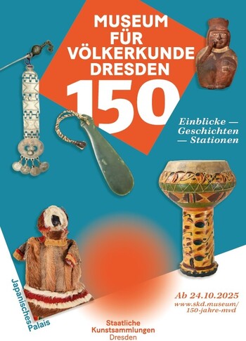 150 Jahre Museum für Völkerkunde Dresden